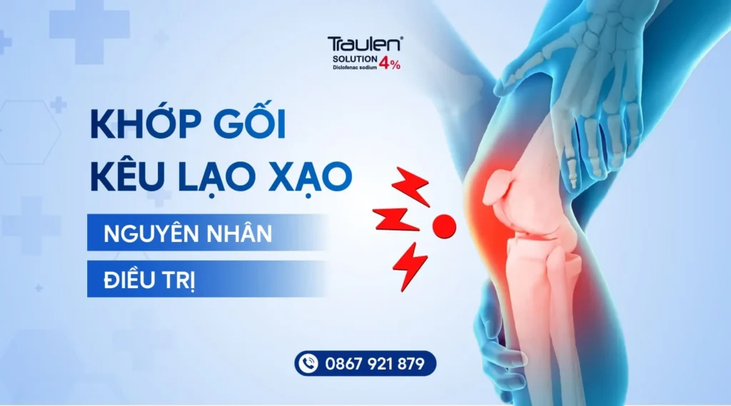 Khớp gối kêu lạo xạo là bệnh gì? Nguyên nhân và cách điều trị 4 khop goi lao xao 1